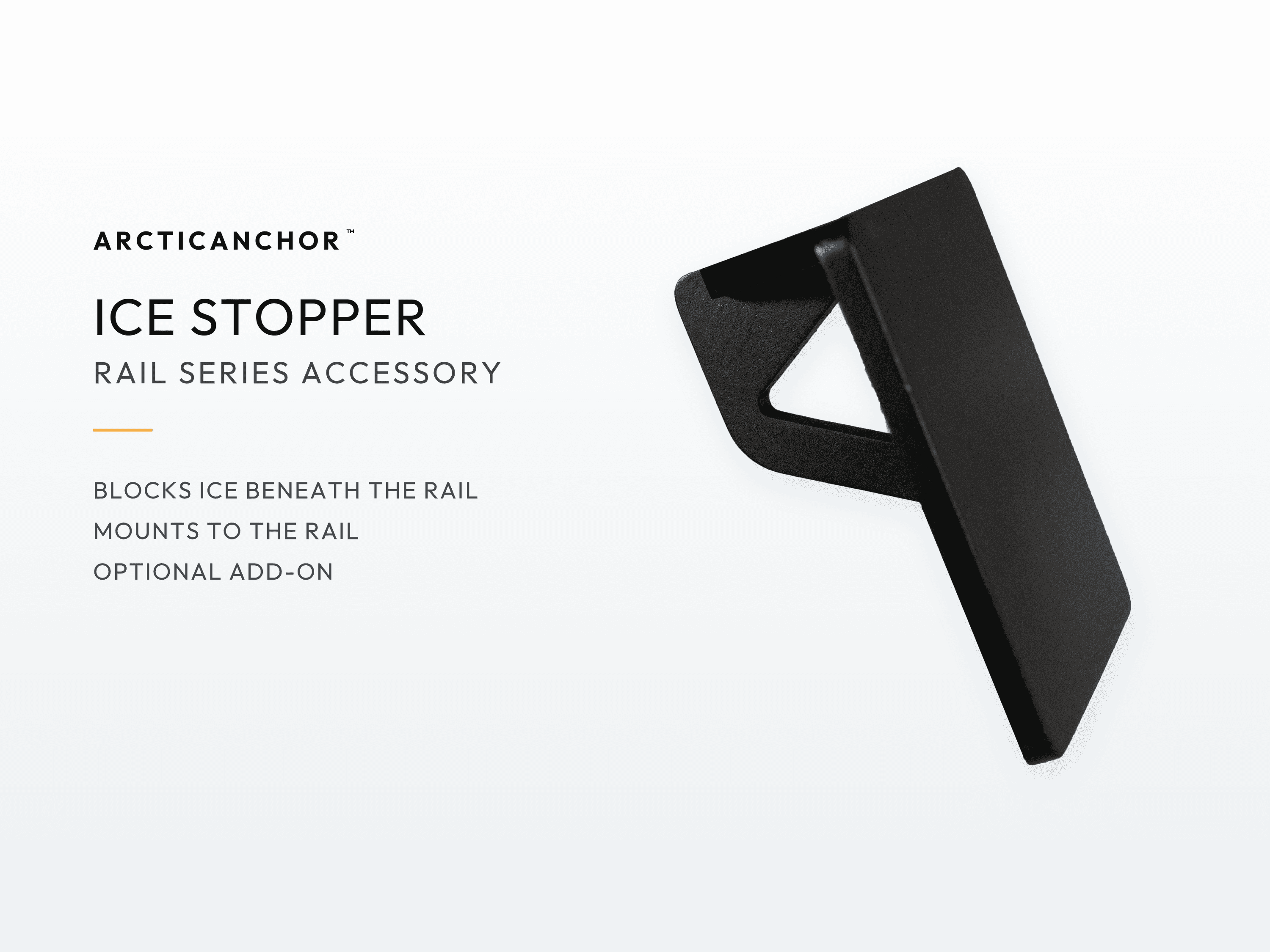ArcticAnchor Ice Stopper, a rail series accessory that mounts to the rail and blocks ice beneath it